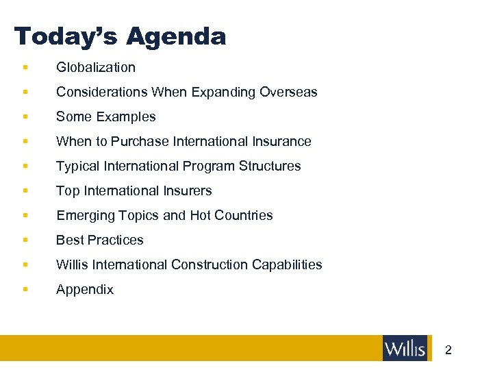 Today’s Agenda § Globalization § Considerations When Expanding Overseas § Some Examples § When