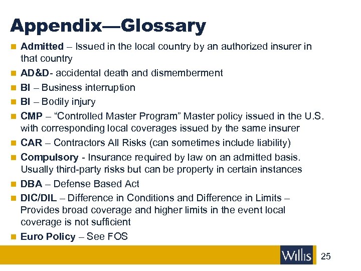 Appendix—Glossary n Admitted – Issued in the local country by an authorized insurer in