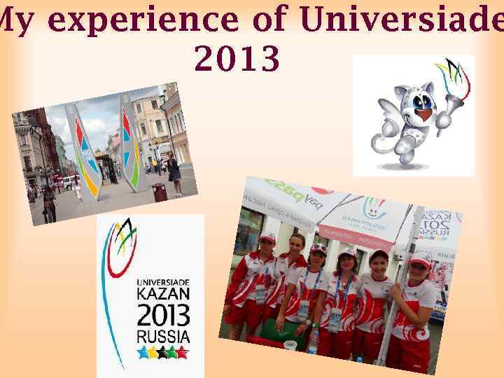 My experience of Universiade 2013 