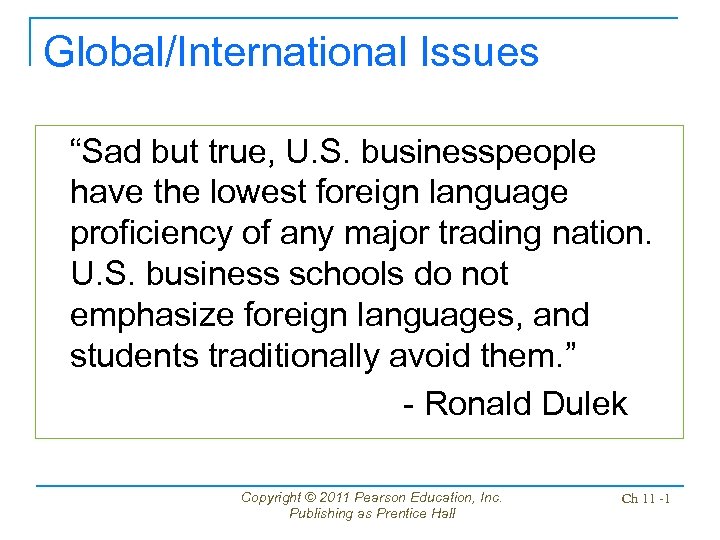Global/International Issues “Sad but true, U. S. businesspeople have the lowest foreign language proficiency