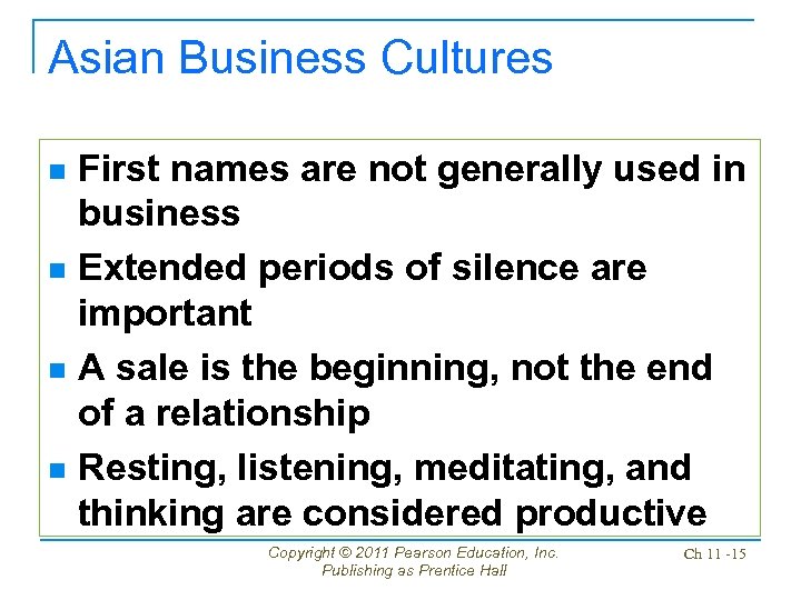 Asian Business Cultures First names are not generally used in business n Extended periods