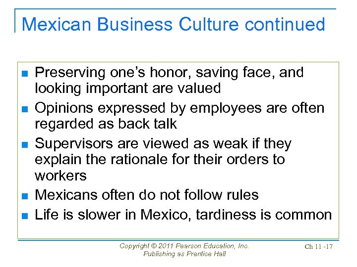 Mexican Business Culture continued n n n Preserving one’s honor, saving face, and looking