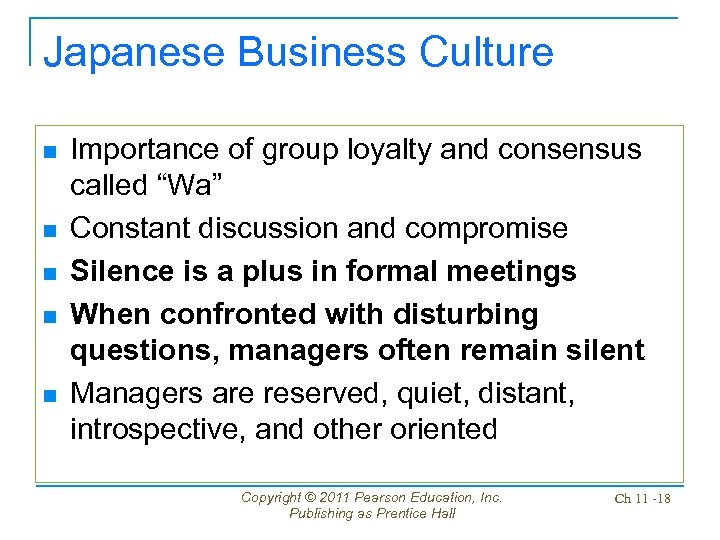 Japanese Business Culture n n n Importance of group loyalty and consensus called “Wa”