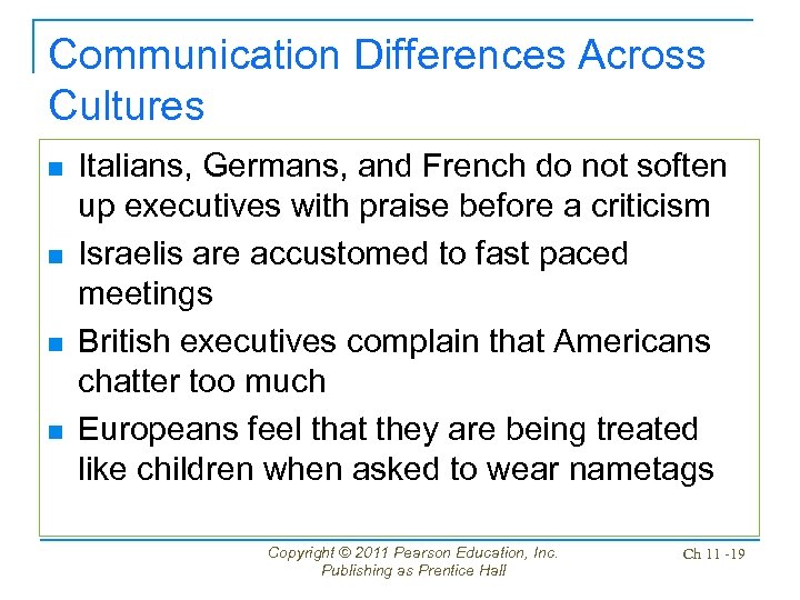 Communication Differences Across Cultures n n Italians, Germans, and French do not soften up