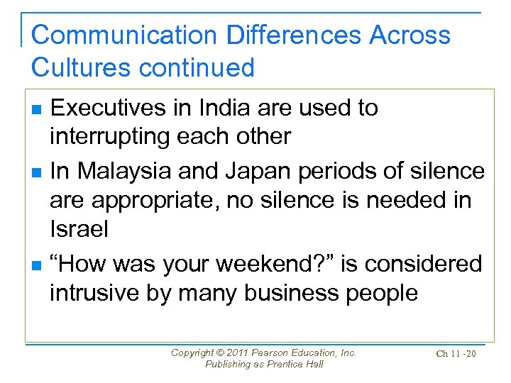 Communication Differences Across Cultures continued Executives in India are used to interrupting each other