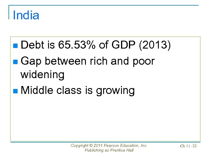 India Debt is 65. 53% of GDP (2013) n Gap between rich and poor