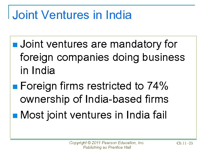 Joint Ventures in India Joint ventures are mandatory foreign companies doing business in India