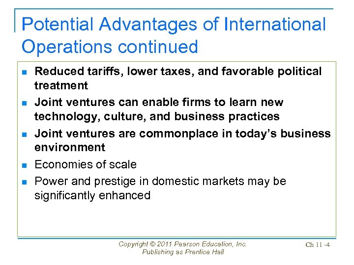 Potential Advantages of International Operations continued n n n Reduced tariffs, lower taxes, and