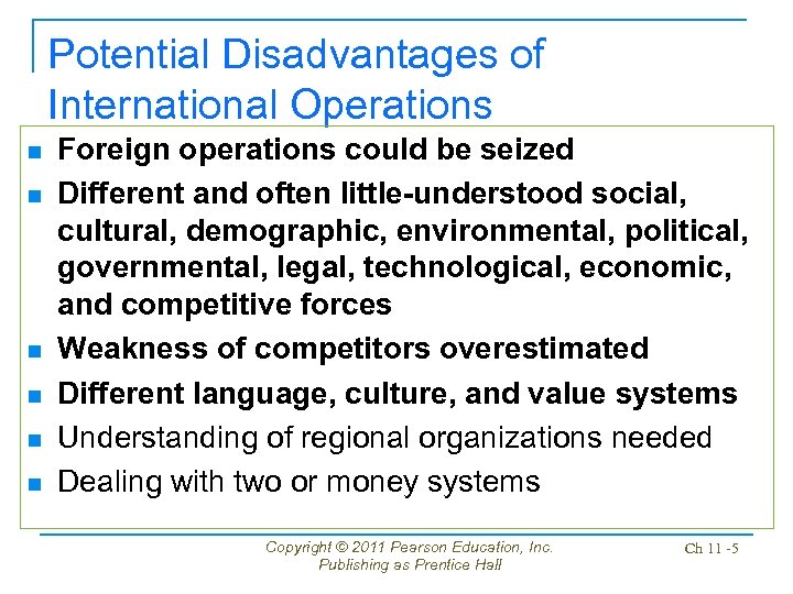 Potential Disadvantages of International Operations n n n Foreign operations could be seized Different