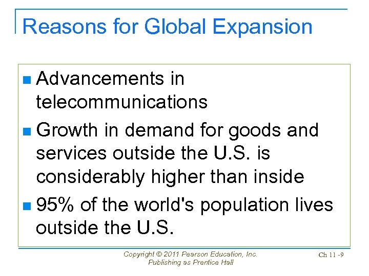 Reasons for Global Expansion Advancements in telecommunications n Growth in demand for goods and