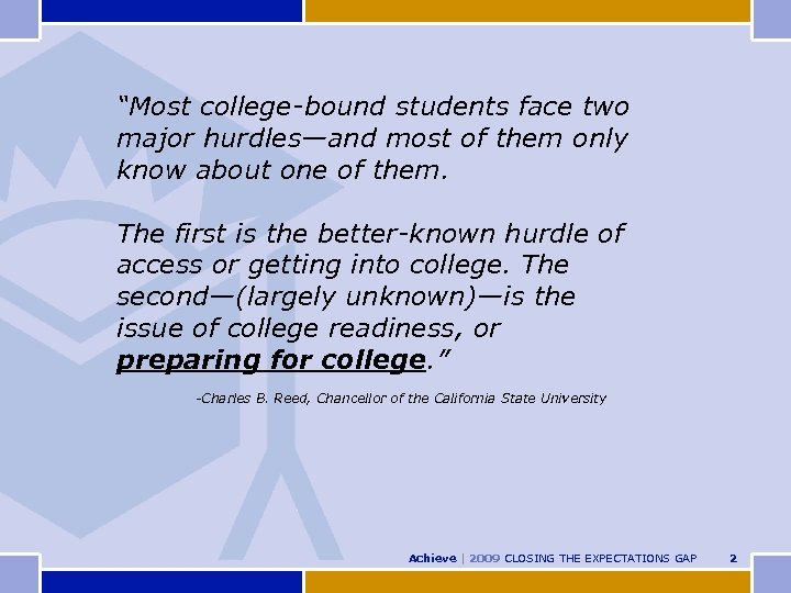 “Most college-bound students face two major hurdles—and most of them only know about one