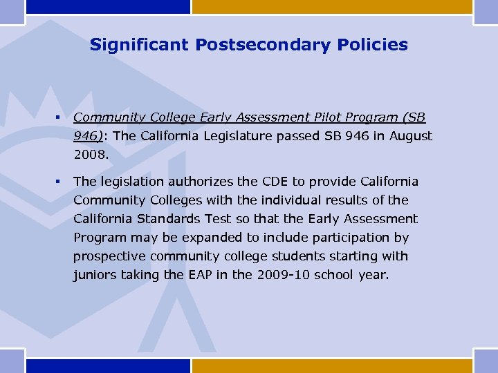 Significant Postsecondary Policies § Community College Early Assessment Pilot Program (SB 946): The California