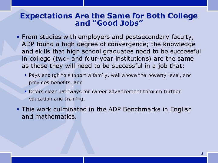 Expectations Are the Same for Both College and “Good Jobs” § From studies with