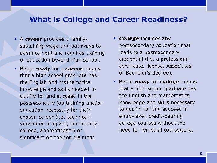 What is College and Career Readiness? § A career provides a familysustaining wage and