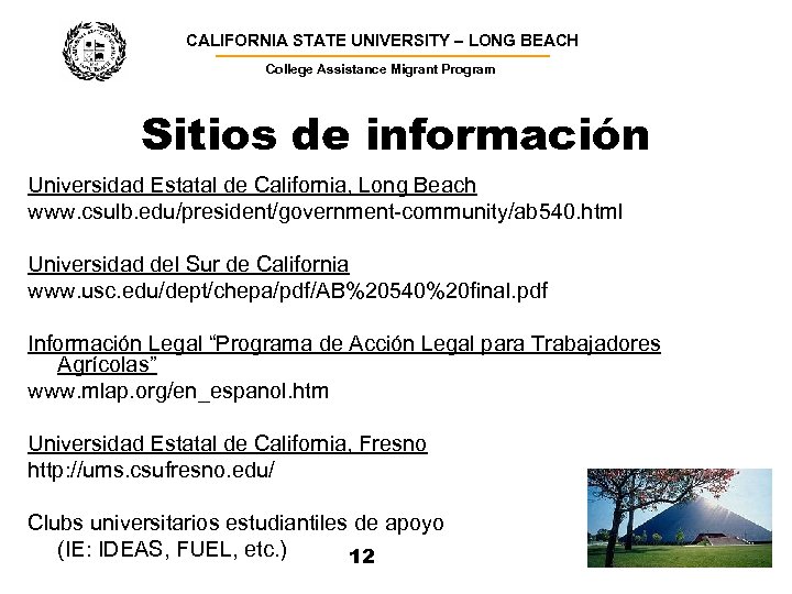 CALIFORNIA STATE UNIVERSITY – LONG BEACH ▬▬▬▬▬▬▬▬▬▬▬▬▬▬▬▬▬▬▬ College Assistance Migrant Program Sitios de información