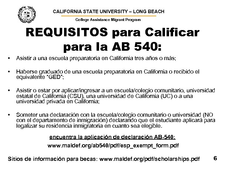 CALIFORNIA STATE UNIVERSITY – LONG BEACH ▬▬▬▬▬▬▬▬▬▬▬▬▬▬▬▬▬▬▬ College Assistance Migrant Program REQUISITOS para Calificar