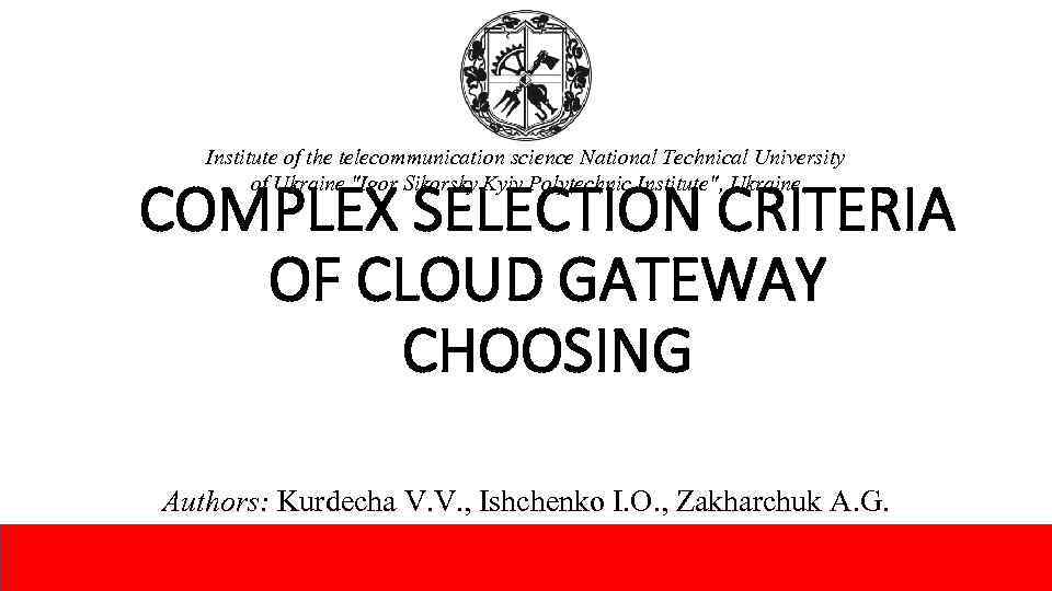 Institute of the telecommunication science National Technical University of Ukraine 