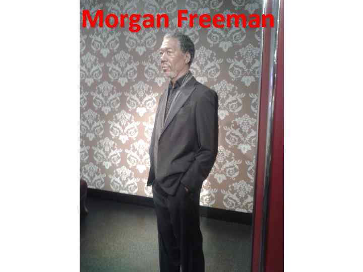 Morgan Freeman 