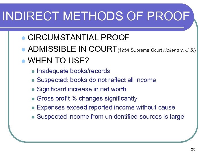 INDIRECT METHODS OF PROOF CIRCUMSTANTIAL PROOF l ADMISSIBLE IN COURT(1954 Supreme Court Holland v.