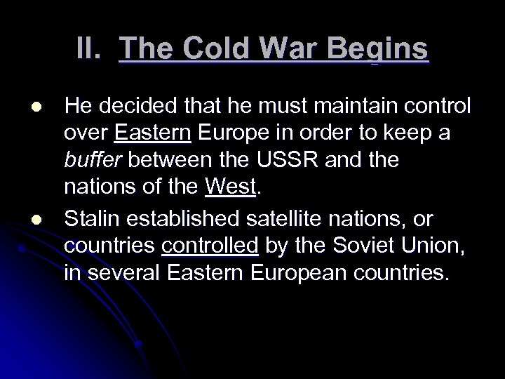 II. The Cold War Begins l l He decided that he must maintain control