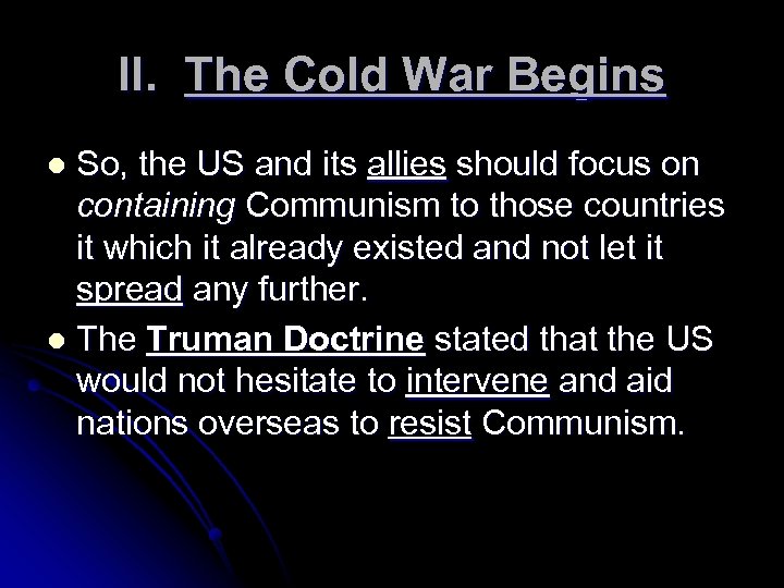 II. The Cold War Begins So, the US and its allies should focus on