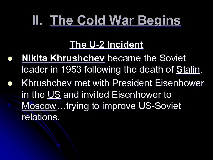 II. The Cold War Begins l l The U-2 Incident Nikita Khrushchev became the
