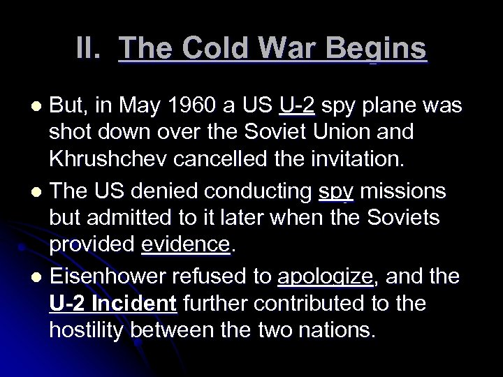 II. The Cold War Begins But, in May 1960 a US U-2 spy plane