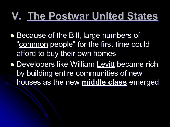 V. The Postwar United States Because of the Bill, large numbers of “common people”