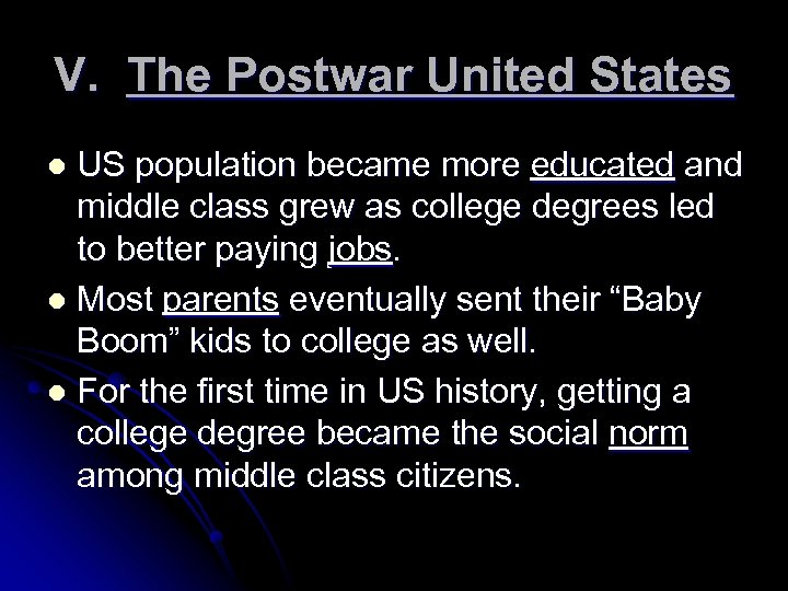 V. The Postwar United States US population became more educated and middle class grew