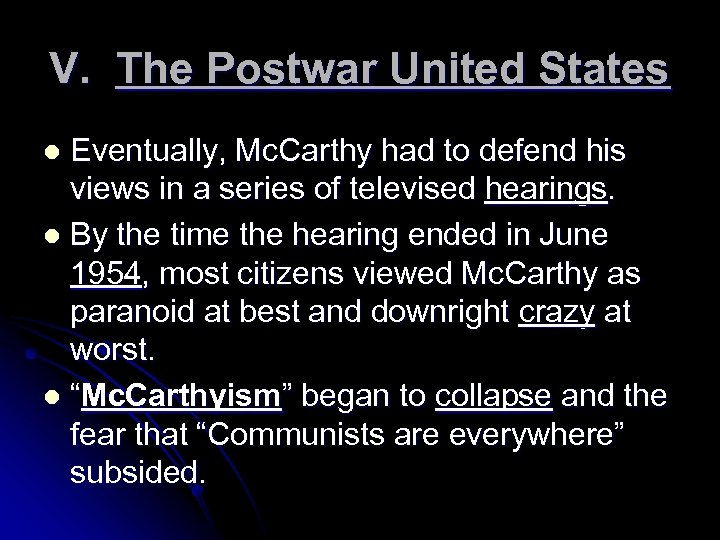 V. The Postwar United States Eventually, Mc. Carthy had to defend his views in