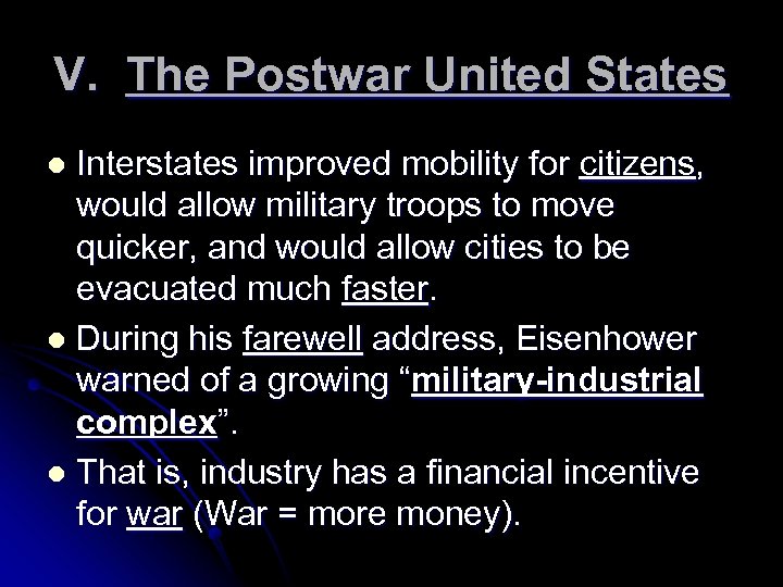 V. The Postwar United States Interstates improved mobility for citizens, would allow military troops