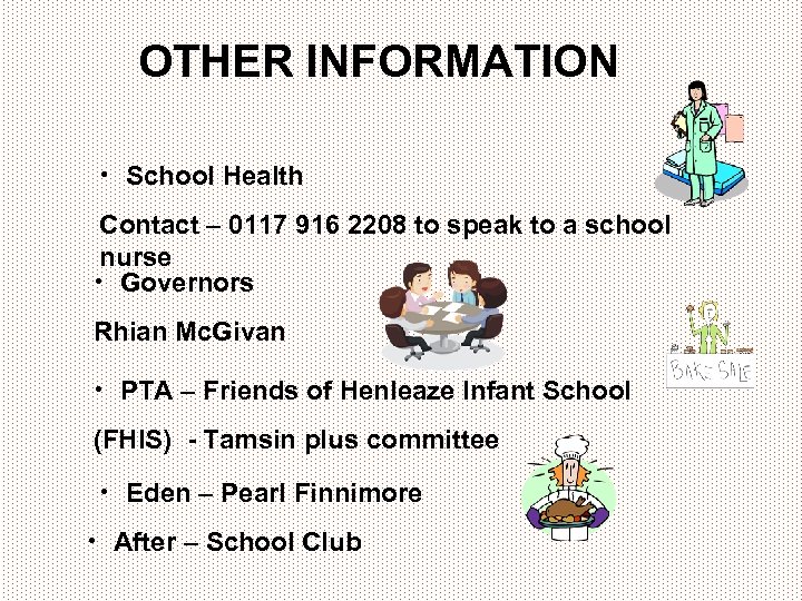 OTHER INFORMATION • School Health Contact – 0117 916 2208 to speak to a