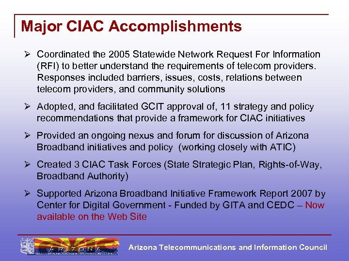 Major CIAC Accomplishments Ø Coordinated the 2005 Statewide Network Request For Information (RFI) to