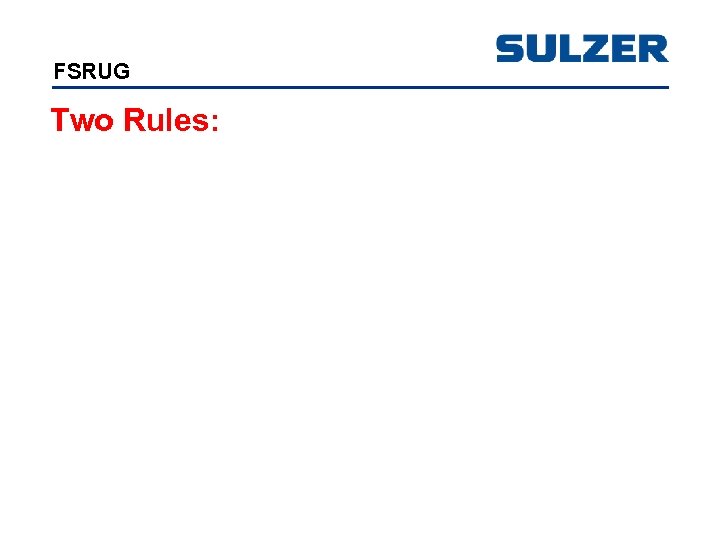 FSRUG Two Rules: 