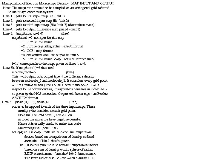 Manipulation of Electron Microscopy Density MAP INPUT AND OUTPUT Note: The maps are assumed