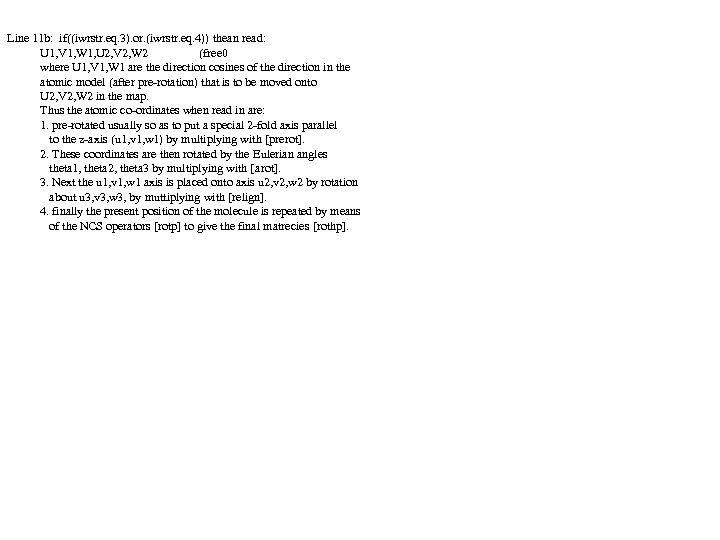 Line 11 b: if((iwrstr. eq. 3). or. (iwrstr. eq. 4)) thean read: U 1,
