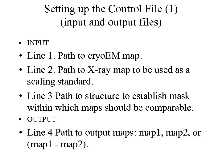 Setting up the Control File (1) (input and output files) • INPUT • Line
