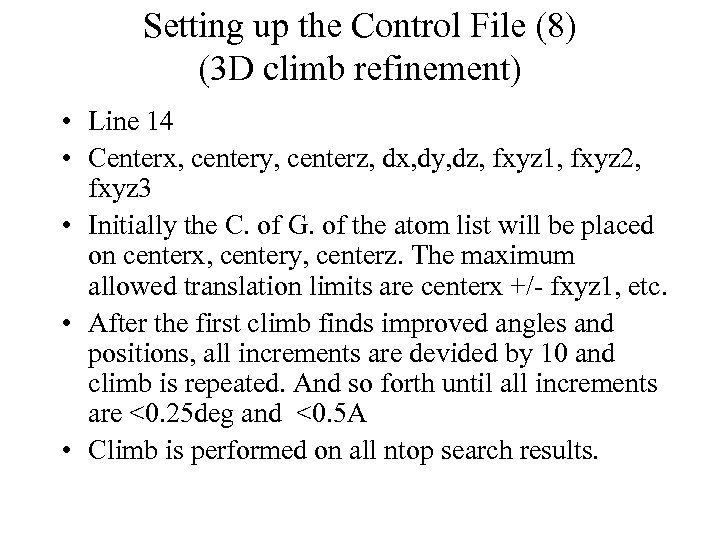Setting up the Control File (8) (3 D climb refinement) • Line 14 •