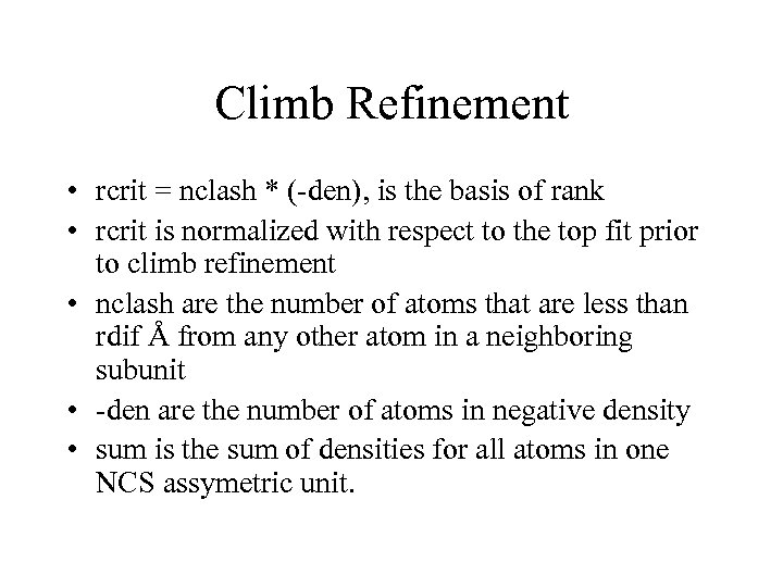 Climb Refinement • rcrit = nclash * (-den), is the basis of rank •