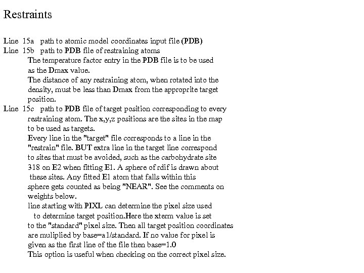 Restraints Line 15 a path to atomic model coordinates input file (PDB) Line 15