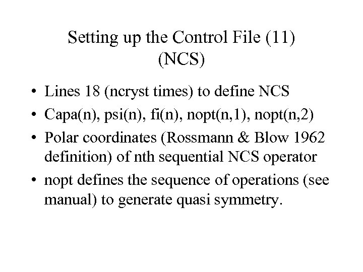 Setting up the Control File (11) (NCS) • Lines 18 (ncryst times) to define