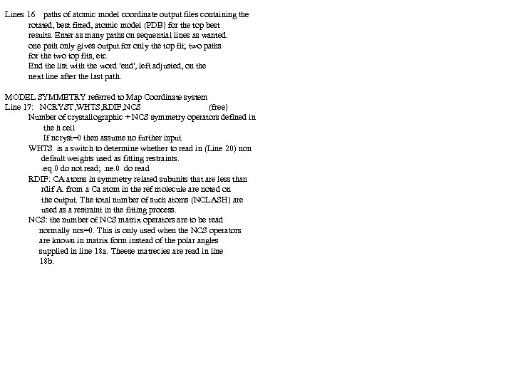 Lines 16 paths of atomic model coordinate output files containing the rotated, best fitted,