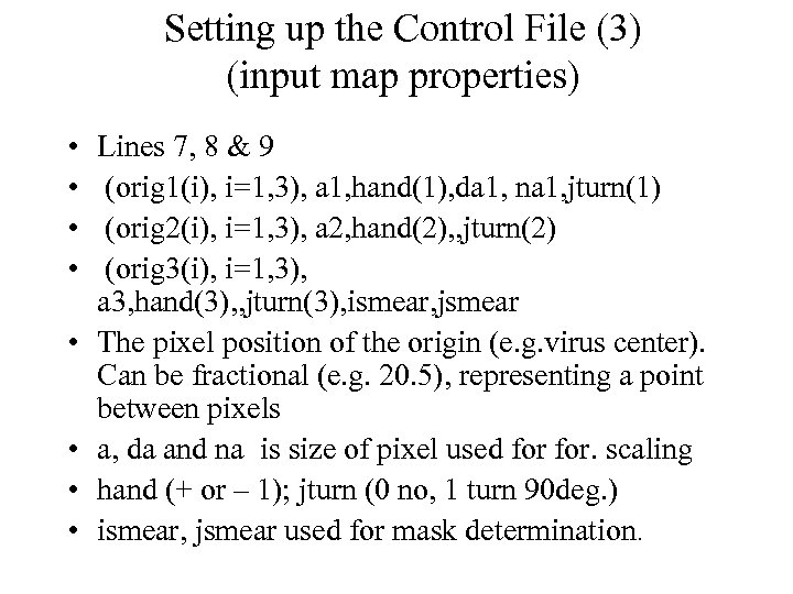 Setting up the Control File (3) (input map properties) • • Lines 7, 8