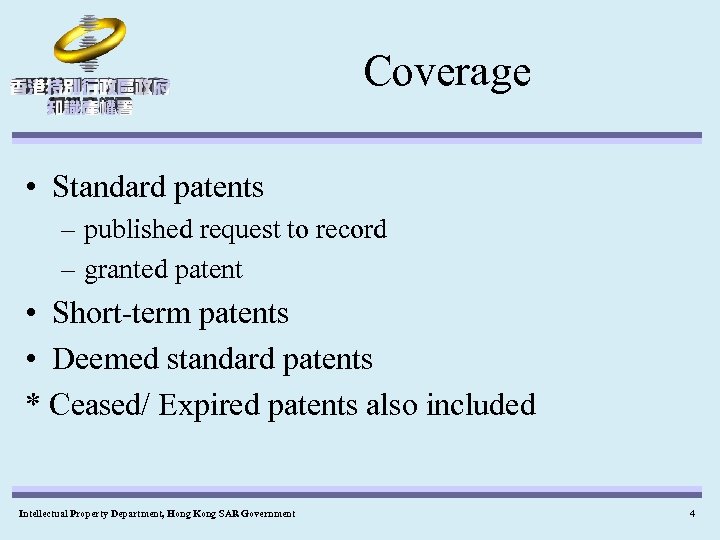 Coverage • Standard patents – published request to record – granted patent • Short-term