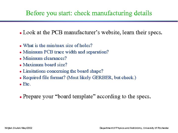 Before you start: check manufacturing details Look at the PCB manufacturer’s website, learn their