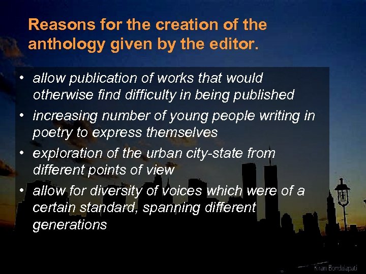 Reasons for the creation of the anthology given by the editor. • allow publication