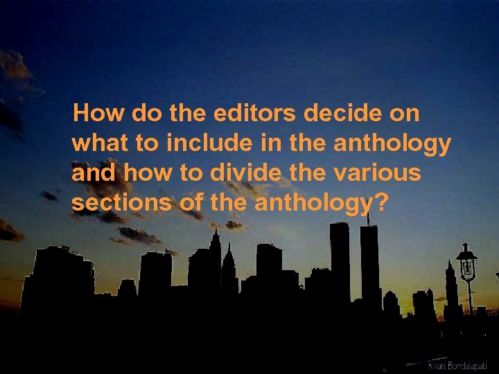 How do the editors decide on what to include in the anthology and how
