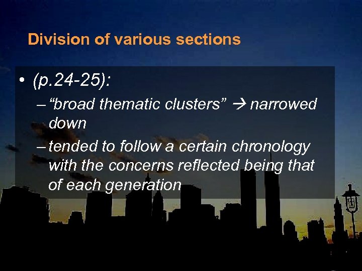 Division of various sections • (p. 24 -25): – “broad thematic clusters” narrowed down