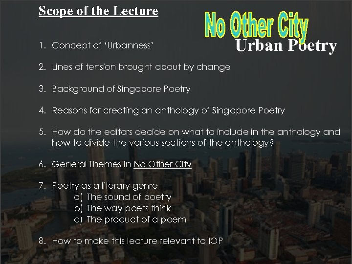 Scope of the Lecture 1. Concept of ‘Urbanness’ Urban Poetry 2. Lines of tension