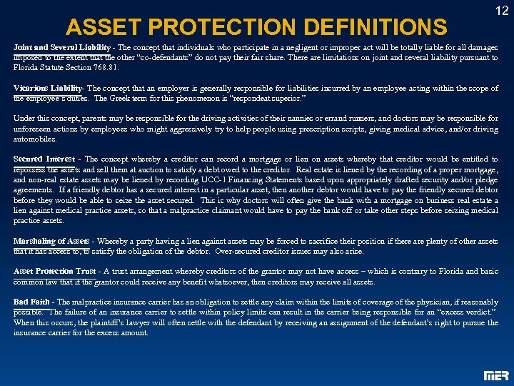 ASSET PROTECTION DEFINITIONS 12 Joint and Several Liability - The concept that individuals who